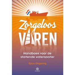Zorgeloos varen - Handboek voor de startende watersporter